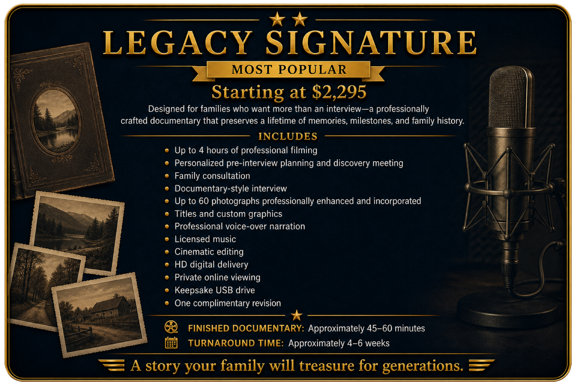 Legacy Signature veteran documentary package featuring extended professional filming, family consultation, photographs, narration, cinematic editing, music, and private viewing.