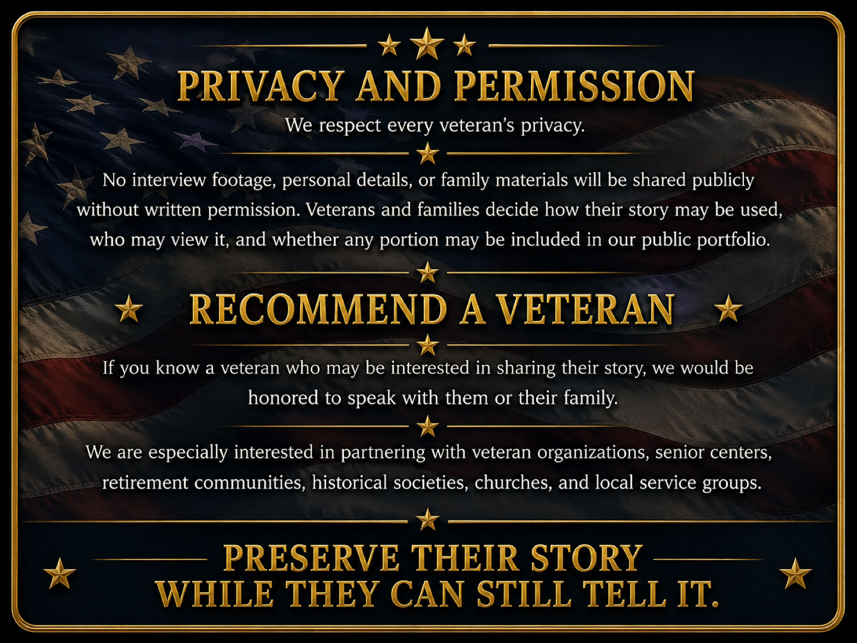 Veterans Legacy Story Project respects each veteran’s privacy and preserves personal military stories with permission, while inviting families and organizations to recommend veterans whose stories should be recorded.